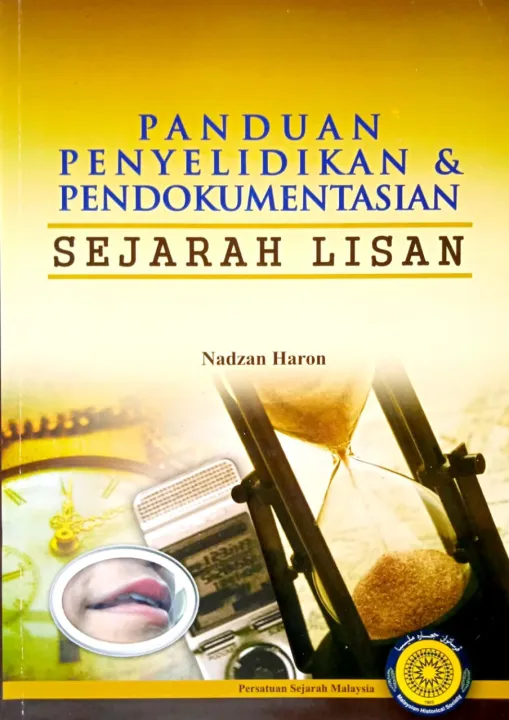 SEJARAH LISAN, Panduan Penyelidikan & Pendokumantasikan (Nadzan Haron ...