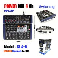 เพาเวอร์มิกซ์ A-One Power mixer Switching ขยายเสียง  4 ช่อง รุ่น GL-A 6 เอ็ฟเฟ็คแท้ 99 DSP (บลูทูธ)