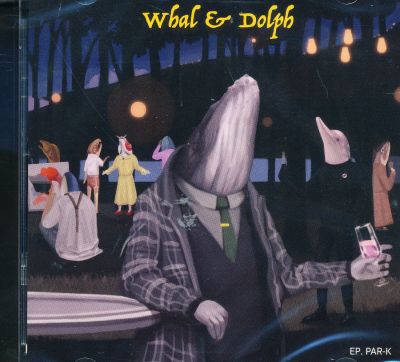 Whal & Dolph : EP Album PAR-K (CD)(เพลงไทย)