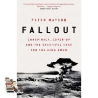 พร้อมส่ง *** FALLOUT: CONSPIRACY, COVER-UP AND THE DECEITFUL CASE FOR THE ATOM BOMB