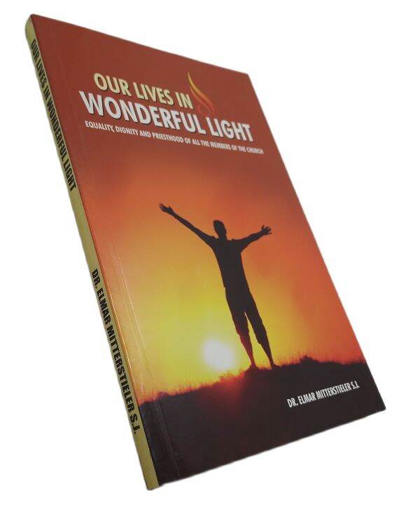 OUR LIVES IN WONDERFUL LIGHT equality, dignity and priesthood of all