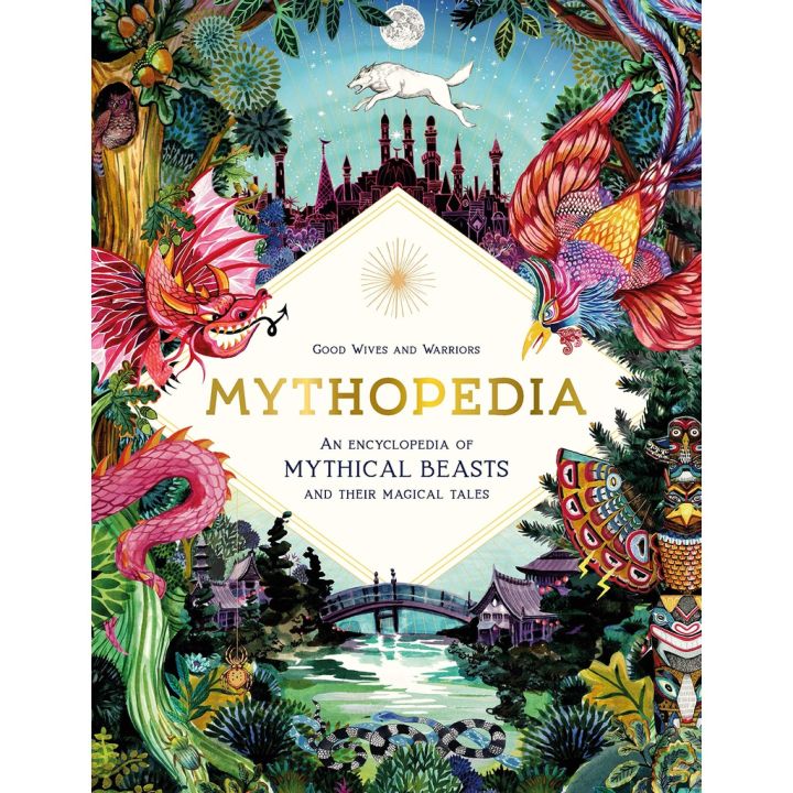 Yay, Yay, Yay ! Mythopedia : An Encyclopedia of Mythical Beasts and Their Magical Tales [Hardcover]