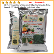 CẢI TẠO ĐẤT Chế Phẩm Men Vi Sinh Giúp Tơi Xốp Đất, Ngừa Nấm Bệnh - Gói 1kg