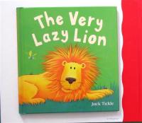 The very lazy lion by Jack tickle hardcover caterpillar books super lazy lion