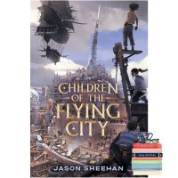 Bring you flowers. ! &amp;gt;&amp;gt;&amp;gt;&amp;gt; หนังสือภาษาอังกฤษ Children of the Flying City by Jason Sheehan