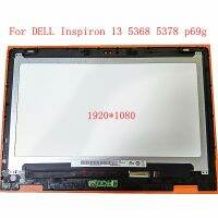 13.3  "A11 NV133FHM-N41 B133HAB01.0สำหรับ P69g DELL Inspiron 13 5368 5378หน้าจอสัมผัสหน้าจอ LCD สำหรับแล็ปท็อปประกอบ Digitizer พร้อมกรอบ