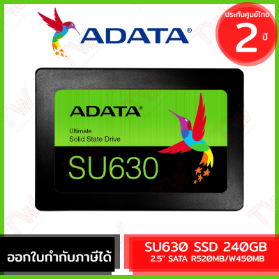 ADATA SU630 SSD 240GB 2.5" SATA R520MB/W450MB เอสเอสดี ของแท้ ประกันศูนย์ 2 ปี