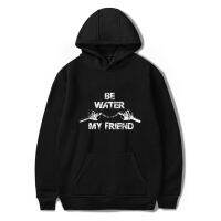 Bruce Lee Hoodies Sweatshirt Be Water My Friend Print Hoodies Men/Autumn Winter Pullovers Hooded Oversize Hip Hop Clothes Size XS-4XL