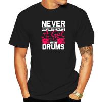 Never Underestimate A Girl With Drums T-Shirt Summer Tshirts For Adult Cotton Tees Normal Slim Fit