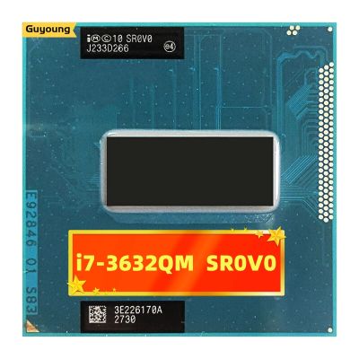 CPU SR0V0 I7-3632QM Core ชิป I7หน่วยประมวลผลกลาง2.2กิกะเฮิร์ตซ์6MB 3632QM I7