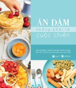 Sách - Ăn Dặm Không Phải Cuộc Chiến