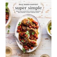 Then you will love &amp;gt;&amp;gt;&amp;gt; Half Baked Harvest Super Simple : More than 125 Recipes for Comfort Foods [Hardcover] หนังสืออังกฤษมือ1(ใหม่)พร้อมส่ง