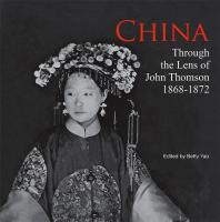 Riverbooks หนังสือประวัติศาสตร์ : China (New Edition) Through the Lens of John Thomson 1868-1872