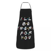 Friends TV Show Apron Household Cleaning Gardening I Will Be There For You Aprons Kitchen Waterproof Tablier Adult Aprons