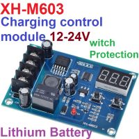 XH-M603 โมดูลชาร์จแบตลิเธียม 12-24V charging control module Storage Lithium Battery Charger Control Switch Protection Board LED Display