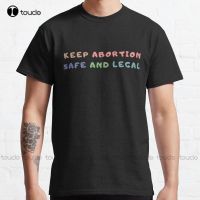 Keep Abortion Safe And Legal Classic T-Shirt Gift For Friend Classic T-Shirt Classic T-Shirt Baseball Shirt Xs-5Xl