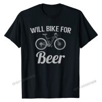 Will Bike For Beer Funny For Bike Lovers Biking T-Shirt Graphic Gift T Shirt Cotton MenS Tops Tees 3D Printed