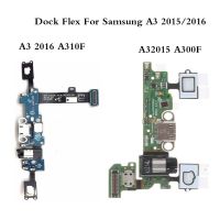 เหมาะสำหรับ Samsung Galaxy A3 2015 2016 A310F A300F เฟล็กซ์พอร์ตแผงวงจรหัวต่อที่ชาร์จยูเอสบีที่ชาร์จ