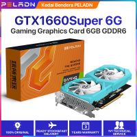 PELADN GeForce GTX 1660ซุปเปอร์192-Bit 6GB การ์ดจอ GDRR6