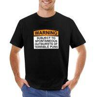 Warning: Subject To Spontaneous Outbursts Of Terrible Puns Classic T-Shirt Custom T Shirt Tee Shirt Anime Mens Workout Shirts