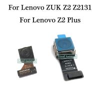 สําหรับ Lenovo ZUK Z2 / ZUK Z2 Plus ด้านหลังกล้องหลักขนาดใหญ่กล้องหน้ากล้องหน้าเล็กสายดิ้นซ่อมริบบิ้นเปลี่ยนชิ้นส่วน