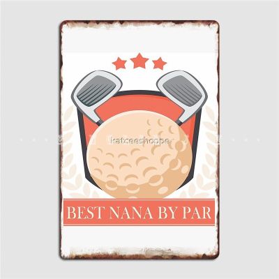 Golf Nana Best Nana, Metal Plaque Poster For Cinema Living Room, Unique Painting Décor Mural, Classic Tin Sign Poster