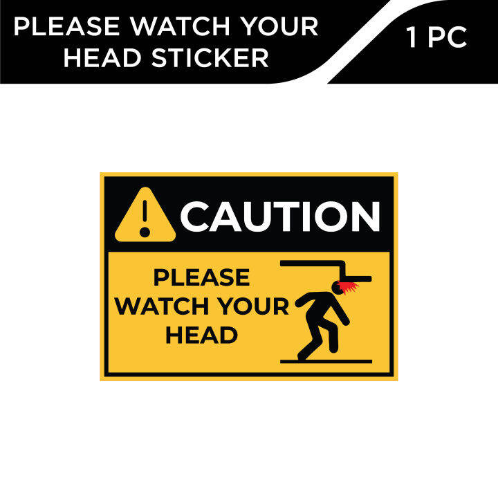 Dsign Caution Please Watch Your Head 10 x 7 Inches | Sticker Signage ...