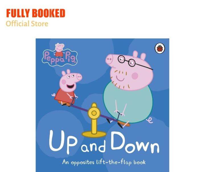 Peppa Pig Up and Down An Opposites LifttheFlap (Board Book) Lazada PH