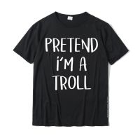 Pretend Im A Troll Costume Funny Halloween Party T-Shirt Fitness Tight Funny T Shirt Fitted Cotton Mens Top T-Shirts