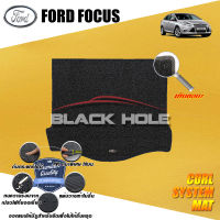 Ford Focus ปี 2012 - ปี 2016 พรมรถยนต์Focus พรมเข้ารูป คอยล์ ซิสเทิมแมต เย็บขอบ Blackhole Curl System Mat Edge (ชุดที่เก็บสัมภาระท้ายรถ)