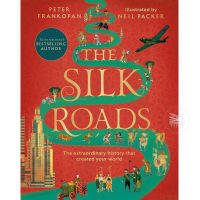 THE SILK ROADS : A NEW HISTORY OF THE WORLD (ILLUSTRATED ED)