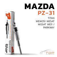 หัวเผา PZ-31 - MAZDA TITAN WEW051 / PARKWAY / XA HA ZB / (23V) 24V - TOP PERFORMANCE JAPAN - มาสด้า HKT SE01-18-140A