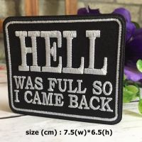 Hell was Full so i come back ตัวรีดติดเสื้อ อาร์มรีด อาร์มปัก ตกแต่งเสื้อผ้า หมวก กระเป๋า แจ๊คเก็ตยีนส์ Quote Embroidered Iron on Patch