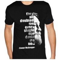 New Men T-Shirt Fashion Hot Sale Extra Large They All Doubted Me Conor McGregor T Shirts Men Funny Custom Short Sleeve High Quality T shirt Guy Discount Clothing  4AZA