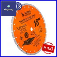 แผ่นตัดเพชร SUMO 21812 18 นิ้วDIAMOND CUTTING BLADE SUMO 21812 18" **ด่วน สินค้าเหลือไม่เยอะ**