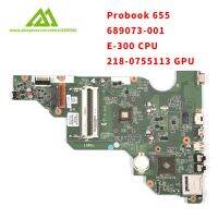 Laptop Motherboard For HP Probook 655 Laptop 689073 001 With E 300 CPU 218 0755113 GPU DDR3 Fully Tested