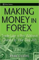 ทำเงินใน Forex: การค้าอย่างมืออาชีพโดยไม่ต้องยอมแพ้งานวันของคุณ1st ฉบับ (หนังสือทางกายภาพเป็นภาษาอังกฤษ)