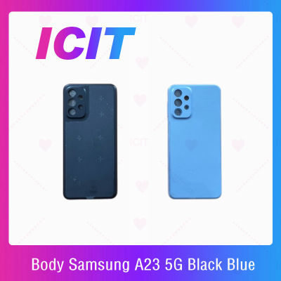 สำหรับ Samsung A23 5G อะไหล่บอดี้ เคสกลางพร้อมฝาหลัง Body For Samsung A23 5G อะไหล่มือถือ คุณภาพดี สินค้ามีของพร้อมส่ง (ส่งจากไทย) ICIT 2020