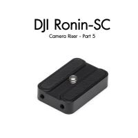 DJI Ronin-SC Camera Riser - Part 5 ประกันศูนย์ 1 ปี