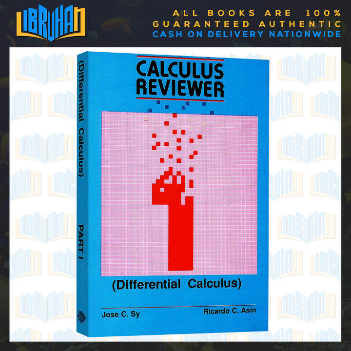 CALCULUS REVIEWER 1 (Differential Calculus) Jose Sy Ricardo Asin Lazada PH