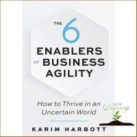 HOT DEALS &amp;gt;&amp;gt;&amp;gt; หนังสือภาษาอังกฤษ The 6 Enablers of Business Agility: How to Thrive in an Uncertain World by Karim Harbott พร้อมส่ง
