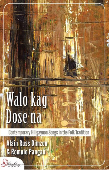 WALO KAG DOSE NA Contemporary Hiligaynon Songs in the Folk Style ...