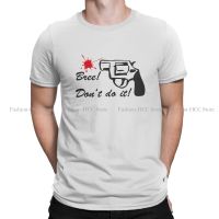 Bree DonT Do It Round Collar Tshirt Desperate Housewives Susan Gabrielle Classic T Shirt Men Clothes Fashion