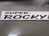 สติกเกอร์ SUPER ROCKY  ติดข้างประตู ISUZU ร้อคกี้ 175 195 240 HP ขนาด 30x4 cm.