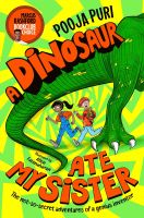 (Must-Read Eng. Book) A Dinosaur Ate My Sister by Pooja Puri