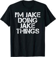 IM JAKE DOING JAKE THINGS Funny Birthday Name Gift Idea T-Shirt Funny Family T Shirts Cotton Mens Tops &amp; Tees Family