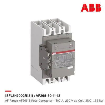 ABB : AF Range AF265 3 Pole Contactor - 400 A, 230 V ac Coil, 3NO, 132 kW รหัส AF265-30-11-13 : 1SFL547002R1311 เอบีบี