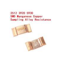 5PCS 2512 3920 5930 SMD Manganese Copper Sampling Alloy Resistance 3W 4W 5W 7W 1 2 3 4 5 0.2 0.3 0.5 082 1.5 MR 2.5MR 1