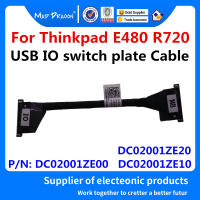 ใหม่เดิม DC02001ZE00 DC02001ZE10 DC02001ZE20สำหรับ T hink P AD E480 R720แล็ปท็อป USB IO สวิทช์แผ่นเคเบิ้ล F LEX สายเคเบิ้ล