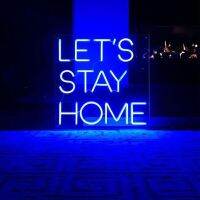 Lets Stay Home Neon Sign Custom Flex Neon Led Acrylic Wall Home Decor Light up Sign Handmade Bedroom Night Lamp Kids Party Sign Wall Stickers Decals